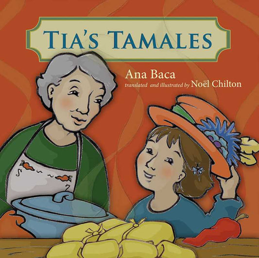 Tía's Tamales by Ana  Baca
